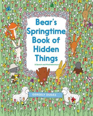 Bear's Springtime Book of Hidden Things Bear's Springtime Book of Hidden Things