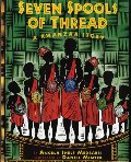 Seven Spools of Thread: A Kwanzaa Story (Albert Whitman Prairie Paperback) Seven Spools of Thread: A Kwanzaa Story (Albert Whitman Prairie Paperback)