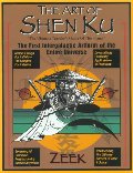 Art of Shen Ku: The Ultimate Traveler's Guide : The First Intergalactic Artform of the Entire Universe, The Art of Shen Ku: The Ultimate Traveler's Guide : The First Intergalactic Artform of the Entire Universe, The