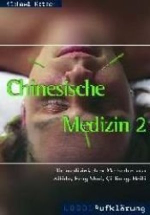 Chinesische Medizin: Alternative Heilmethode auf dem Prüfstand: Akupunktur, Feng Shui, Qi Gong, Aikido Chinesische Medizin: Alternative Heilmethode auf dem Prüfstand: Akupunktur, Feng Shui, Qi Gong, Aikido