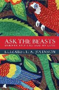 Ask the Beasts: Darwin and the God of Love Ask the Beasts: Darwin and the God of Love