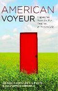 American Voyeur: Dispatches From the Far Reaches of Modern Life American Voyeur: Dispatches From the Far Reaches of Modern Life