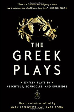 Greek Plays: Sixteen Plays by Aeschylus, Sophocles, and Euripides (Modern Library Classics), The Greek Plays: Sixteen Plays by Aeschylus, Sophocles, and Euripides (Modern Library Classics), The
