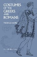 Costumes of the Greeks and Romans (Dover Fashion and Costumes) Costumes of the Greeks and Romans (Dover Fashion and Costumes)
