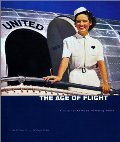 Age of Flight: A History of America's Pioneering Airline, The Age of Flight: A History of America's Pioneering Airline, The