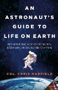 Astronaut's Guide to Life on Earth, An Astronaut's Guide to Life on Earth, An