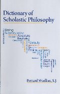 Dictionary of Scholastic Philosophy Dictionary of Scholastic Philosophy