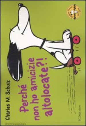 Perché non ho amicizie altolocate?! Celebrate Peanuts 60 years: 12 Perché non ho amicizie altolocate?! Celebrate Peanuts 60 years: 12