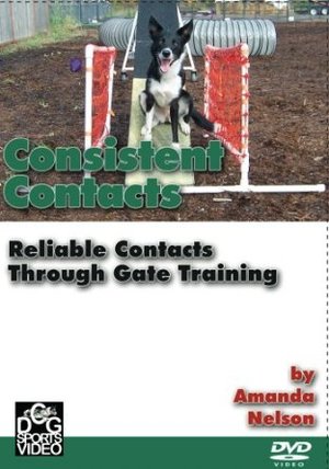 Consistent Contacts for Dog Agility: Reliable Contacts Through Gate Training Consistent Contacts for Dog Agility: Reliable Contacts Through Gate Training