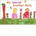 My Special Brother Rory My Special Brother Rory