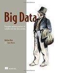 Big Data: Principles and best practices of scalable realtime data systems Big Data: Principles and best practices of scalable realtime data systems