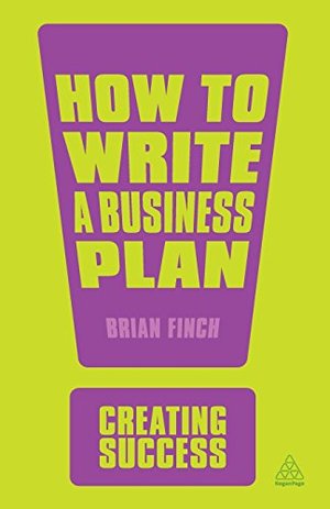 How to Write a Business Plan (Creating Success) How to Write a Business Plan (Creating Success)