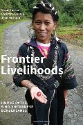 Frontier Livelihoods: Hmong in the Sino-Vietnamese Borderlands Frontier Livelihoods: Hmong in the Sino-Vietnamese Borderlands