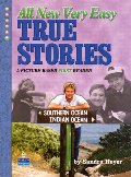 All New Very Easy True Stories: A Picture-Based First Reader All New Very Easy True Stories: A Picture-Based First Reader