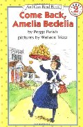 Come Back, Amelia Bedelia (I Can Read Book) Come Back, Amelia Bedelia (I Can Read Book)