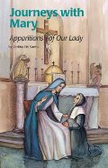Journeys with Mary: Apparitions of Mary (Encounter the Saints) Journeys with Mary: Apparitions of Mary (Encounter the Saints)