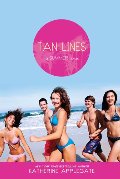 Tan Lines: Sand, Surf, and Secrets; Rays, Romance, and Rivalry; Beaches, Boys, and Betrayal (Summer) Tan Lines: Sand, Surf, and Secrets; Rays, Romance, and Rivalry; Beaches, Boys, and Betrayal (Summer)