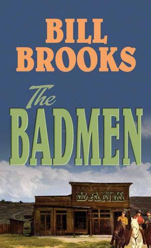 Badmen, The Badmen, The