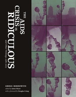 AIDS Crisis Is Ridiculous and Other Writings, 1986-2003, The AIDS Crisis Is Ridiculous and Other Writings, 1986-2003, The