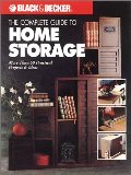Complete Guide to Home Storage (Black & Decker Home Improvement Library), The Complete Guide to Home Storage (Black & Decker Home Improvement Library), The