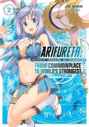 Arifureta: From Commonplace to World's Strongest Vol. 2 Arifureta: From Commonplace to World's Strongest Vol. 2