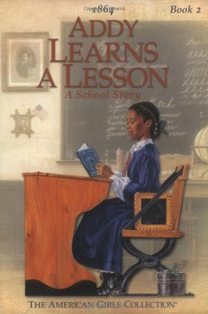 Addy Learns A Lesson (American Girls Collection) Addy Learns A Lesson (American Girls Collection)