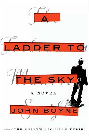 Ladder to the Sky: A Novel, A Ladder to the Sky: A Novel, A