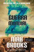 Guerra mundial Z / World War Z: Una historia oral de la guerra zombie / An Oral History of Zombie War (Spanish Edition) Guerra mundial Z / World War Z: Una historia oral de la guerra zombie / An Oral History of Zombie War (Spanish Edition)