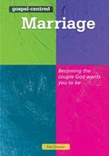 Gospel-Centred Marriage Gospel-Centred Marriage