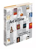 Art in Time: A World History of Styles and Movements Art in Time: A World History of Styles and Movements