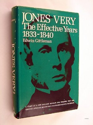 Jones Very: the Effective Years, 1833-1840 Jones Very: the Effective Years, 1833-1840