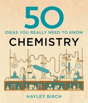 50 Chemistry Ideas You Really Need to Know (50 Ideas You Really Need to Know Series) 50 Chemistry Ideas You Really Need to Know (50 Ideas You Really Need to Know Series)