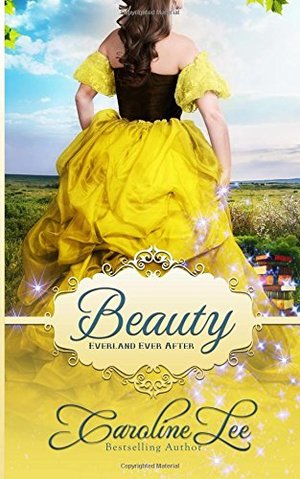 Beauty: an Everland Ever After Tale Beauty: an Everland Ever After Tale