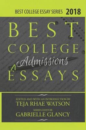 Best College Admissions Essays 2018 Best College Admissions Essays 2018