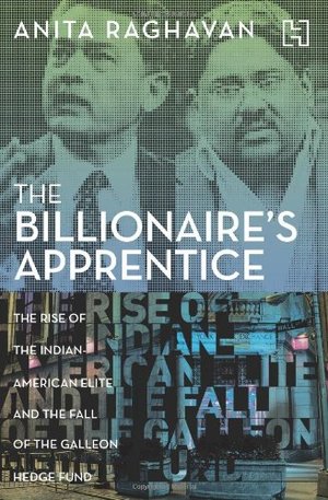 Hachette India Local The Billionaire's Apprentice: The Rise Of The Indian-American Elite And The Fall Of The Galleon Hedge Fund Hachette India Local The Billionaire's Apprentice: The Rise Of The Indian-American Elite And The Fall Of The Galleon Hedge Fund