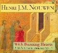 With Burning Hearts: A Meditation on the Eucharistic Life With Burning Hearts: A Meditation on the Eucharistic Life