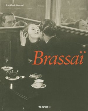 Brassaï : 1899-1984, Brassaï Universal Art - Brassaï, der Vielseitige - Brassaï l'universel Brassaï : 1899-1984, Brassaï Universal Art - Brassaï, der Vielseitige - Brassaï l'universel