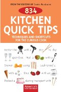 834 Kitchen Quick Tips: Tricks, Techniques, and Shortcuts for the Curious Cook 834 Kitchen Quick Tips: Tricks, Techniques, and Shortcuts for the Curious Cook