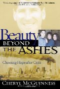 Beauty Beyond the Ashes: Choosing Hope After Crisis Beauty Beyond the Ashes: Choosing Hope After Crisis