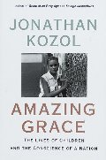 Amazing Grace: The Lives of Children and the Conscience of a Nation Amazing Grace: The Lives of Children and the Conscience of a Nation