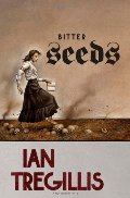 Bitter Seeds (The Milkweed Triptych, #1) Bitter Seeds (The Milkweed Triptych, #1)