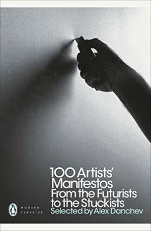 100 Artists' Manifestos: From the Futurists to the Stuckists (Penguin Modern Classics) 100 Artists' Manifestos: From the Futurists to the Stuckists (Penguin Modern Classics)