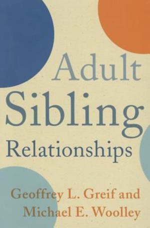 Adult Sibling Relationships Adult Sibling Relationships