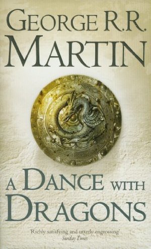 Song of Ice and Fire: Book 5 - A Dance With Dragons, A Song of Ice and Fire: Book 5 - A Dance With Dragons, A