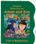 Adam And Eve (Famous Bible-Stories (Christian Focus)) Adam And Eve (Famous Bible-Stories (Christian Focus))