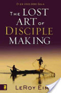 Lost Art of Disciple Making, The Lost Art of Disciple Making, The