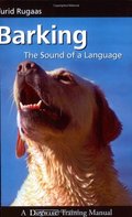 Barking: The Sound of a Language (Dogwise Training Manual) Barking: The Sound of a Language (Dogwise Training Manual)