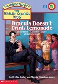 Adventures of the Bailey School Kids #16: Dracula Doesn't Drink Lemonade Adventures of the Bailey School Kids #16: Dracula Doesn't Drink Lemonade