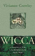 Wicca: The Old Religion In the New Millennium Wicca: The Old Religion In the New Millennium