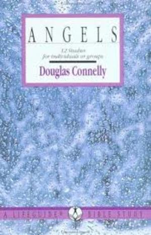 Angels (12 Studies for Individuals or Groups) Angels (12 Studies for Individuals or Groups)